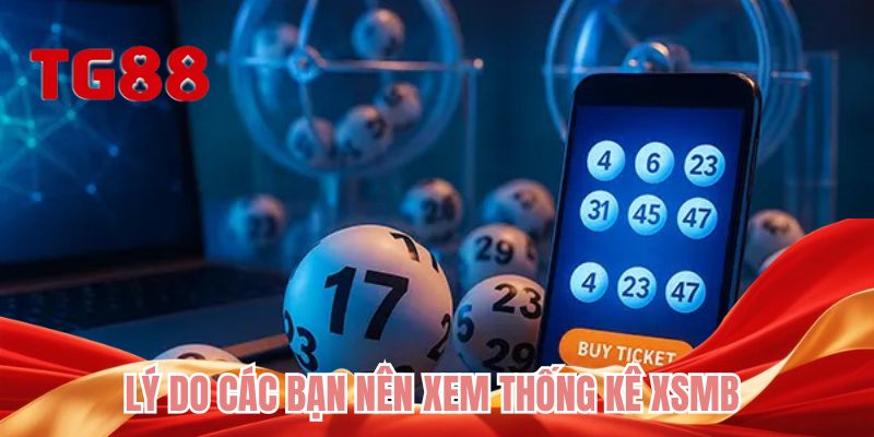 Lý do các bạn nên xem thống kê XSMB
